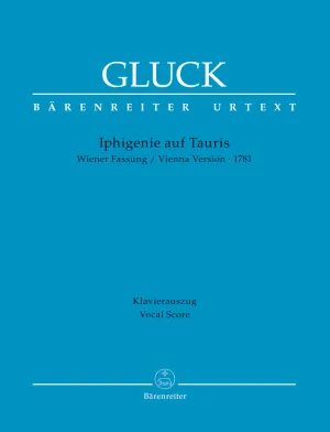 Gluck- Iphigenie auf Tauris Music drama in four acts Vienna version 1781 - Vocal Score